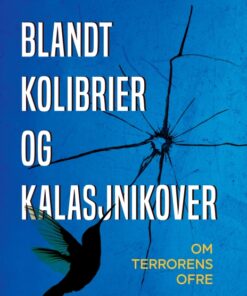 Blandt kolibrier og kalasjnikover (E-bog)
