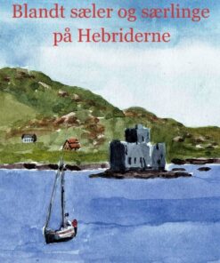 Blandt sæler og særlinge på Hebriderne (E-bog)