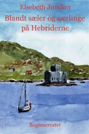 Blandt sæler og særlinge på Hebriderne (E-bog)