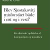 Blev Sjostakovitj Misforstået Både I øst Og I Vest? - Niels La Cour - Bog
