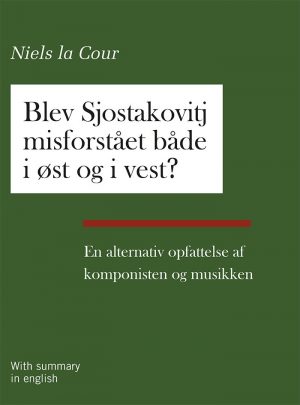 Blev Sjostakovitj Misforstået Både I øst Og I Vest? - Niels La Cour - Bog