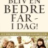 Bliv En Bedre Far - I Dag! - Gregory W. Slayton - Bog