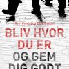 Bliv hvor du er og gem dig godt (E-bog)
