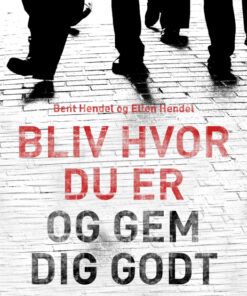 Bliv hvor du er og gem dig godt (E-bog)