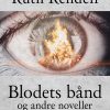 Blodets Bånd Og Andre Noveller - Ruth Rendell - Bog