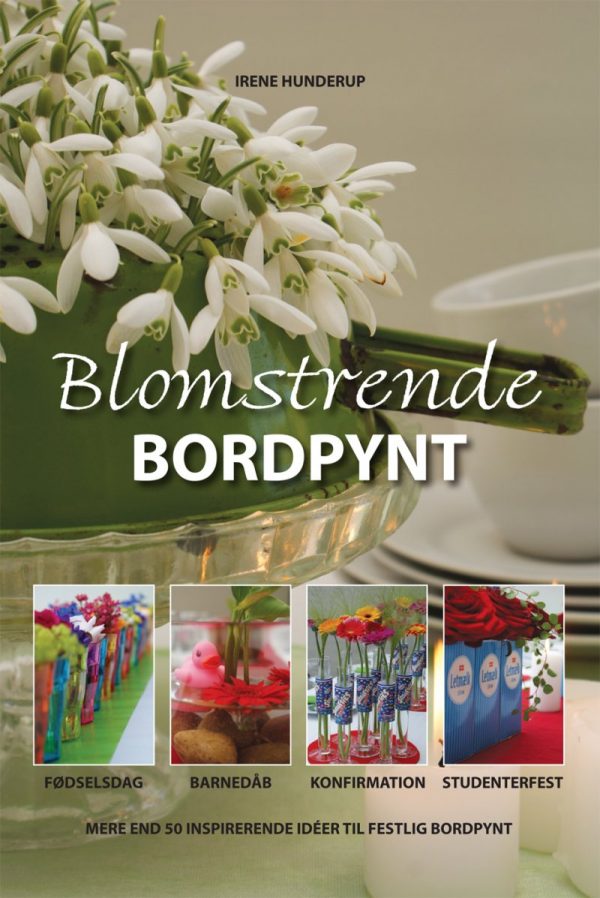 Blomstrende Bordpynt - Irene Hunderup - Bog