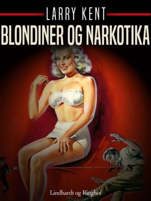 Blondiner og narkotika (E-bog)