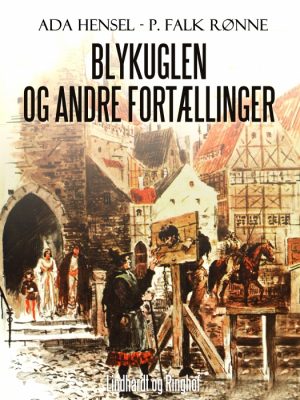 Blykuglen og andre fortællinger (E-bog)