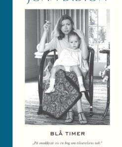 Blå Timer - Joan Didion - Bog