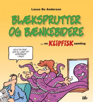 Blæksprutter Og Bænkebidere - Lasse Bo Andersen - Tegneserie