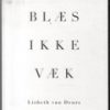 Blæs Ikke Væk - Lisbeth Van Deurs - Bog