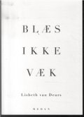 Blæs Ikke Væk - Lisbeth Van Deurs - Bog