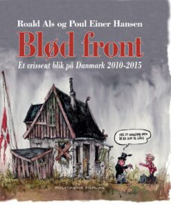 Blød Front - Et Vrissent Blik På Danmark 2010-2015 - Roald Als - Bog