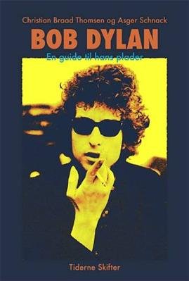 Bob Dylan - Christian Braad Thomsen - Bog