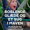 Boblende glæde og et sug i maven - risikofyldt leg i daginstitutionen (E-bog)