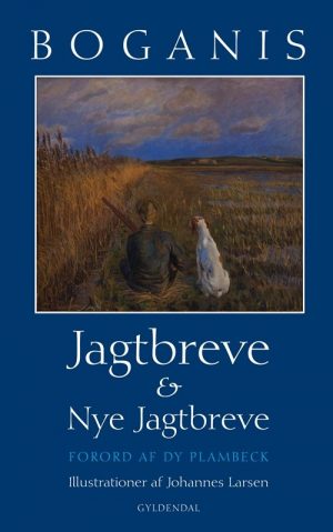 Boganis Jagtbreve Og Nye Jagtbreve - Wilhelm Dinesen - Bog