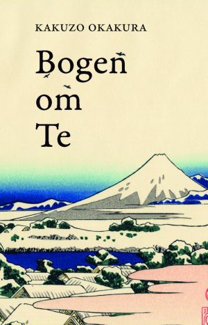 Bogen Om Te - Kakuzo Okakura - Bog