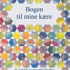 Bogen Til Mine Kære - Birgit Meister - Bog