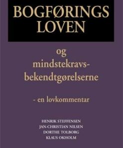 Bogføringsloven Og Mindstekravsbekendtgørelserne - En Lovkommentar - Henrik Steffensen - Bog