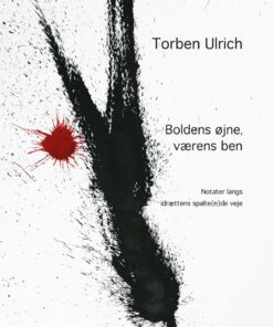 Boldens øjne, Værens Ben - Torben Ulrich - Bog