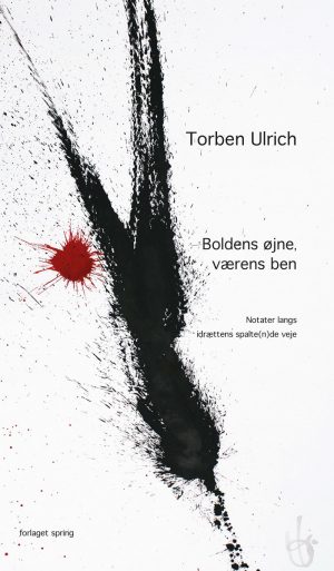 Boldens øjne, Værens Ben - Torben Ulrich - Bog