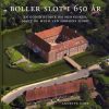 Boller Slot I 650 år - Annette Hoff - Bog