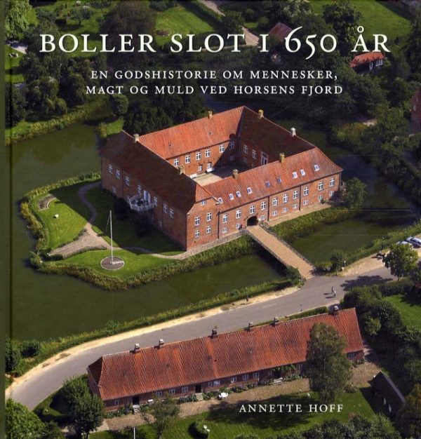 Boller Slot I 650 år - Annette Hoff - Bog