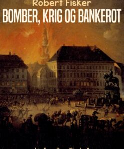 Bomber, krig og bankerot (E-bog)