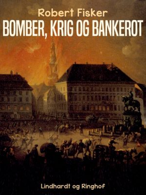 Bomber, krig og bankerot (E-bog)