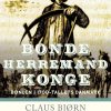 Bonde, herremand, konge. Bonden i 1700-tallets Danmark (E-bog)