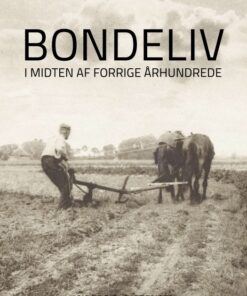 Bondeliv i midten af forrige århundrede (E-bog)