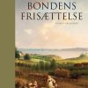 Bondens Frisættelse - Birgit Løgstrup - Bog
