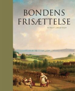 Bondens Frisættelse - Birgit Løgstrup - Bog