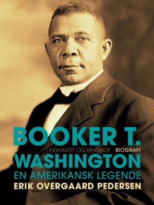 Booker T. Washington - En Amerikansk Legende (E-bog)