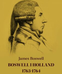 Boswell I Holland 1763-1764 - James Boswell - Bog