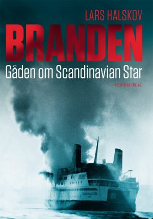 Branden - Gåden Om Scandinavian Star - Lars Halskov - Bog