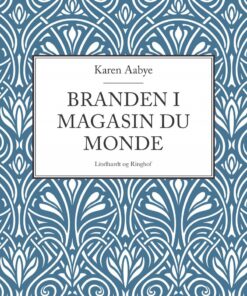 Branden I Magasin Du Monde - Karen Aabye - Bog