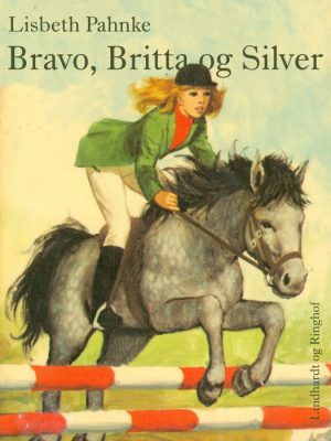 Bravo, Britta og Silver (E-bog)