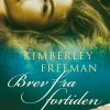 Brev Fra Fortiden - Kimberley Freeman - Bog