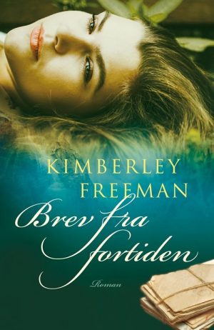 Brev Fra Fortiden - Kimberley Freeman - Bog