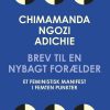Brev Til En Nybagt Forælder - Chimamanda Ngozi Adichie - Bog