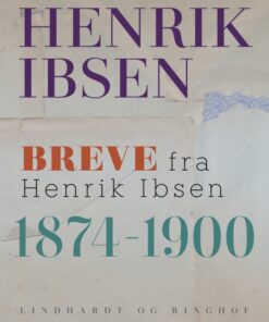 Breve fra Henrik Ibsen: 1874-1900 (E-bog)