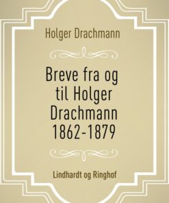 Breve fra og til Holger Drachmann: 1862-1879 (E-bog)