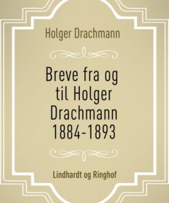 Breve fra og til Holger Drachmann: 1884-1893 (E-bog)