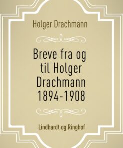 Breve fra og til Holger Drachmann: 1894-1908 (E-bog)