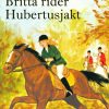 Britta rider Hubertusjakt (E-bog)