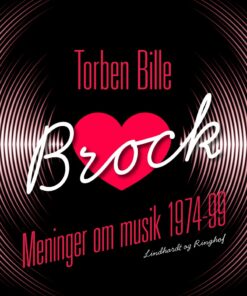 Brock - Meninger Om Musik 1974-99 - Torben Bille - Bog