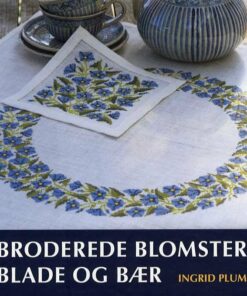 Broderede Blomster, Blade Og Bær - Ingrid Plum - Bog