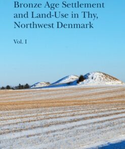 Bronze Age Settlement And Land-use In Thy, Northwest Denmark - Diverse - Bog