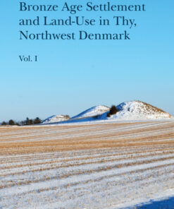 Bronze Age Settlement and Land-Use in Thy, Northwest Denmark (Bog)